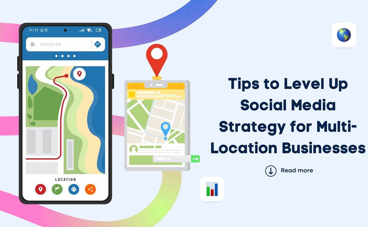 Tips to Level Up Social Media Strategy for Multi-Location Businesses