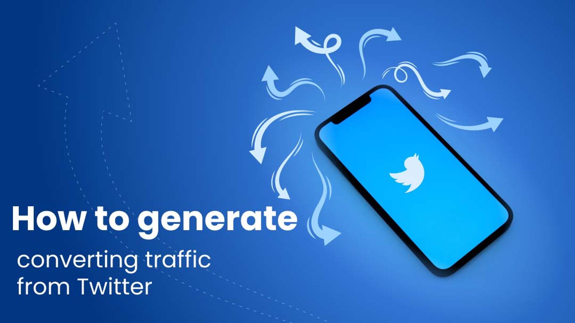 How to Generate Converting Traffic from Twitter How to Generate Converting Traffic from Twitter