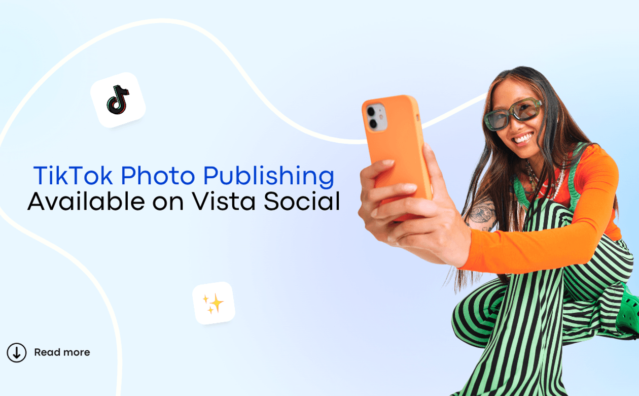 TikTok Photo Publishing Available on Vista Social