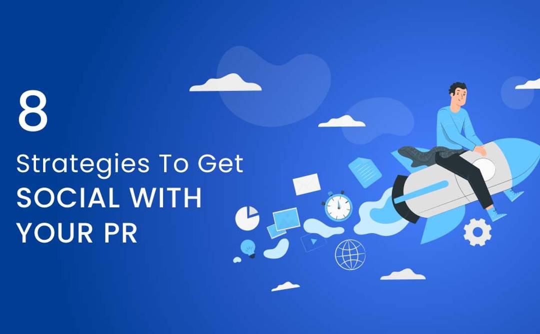8 Strategies to Get Social with Your PR