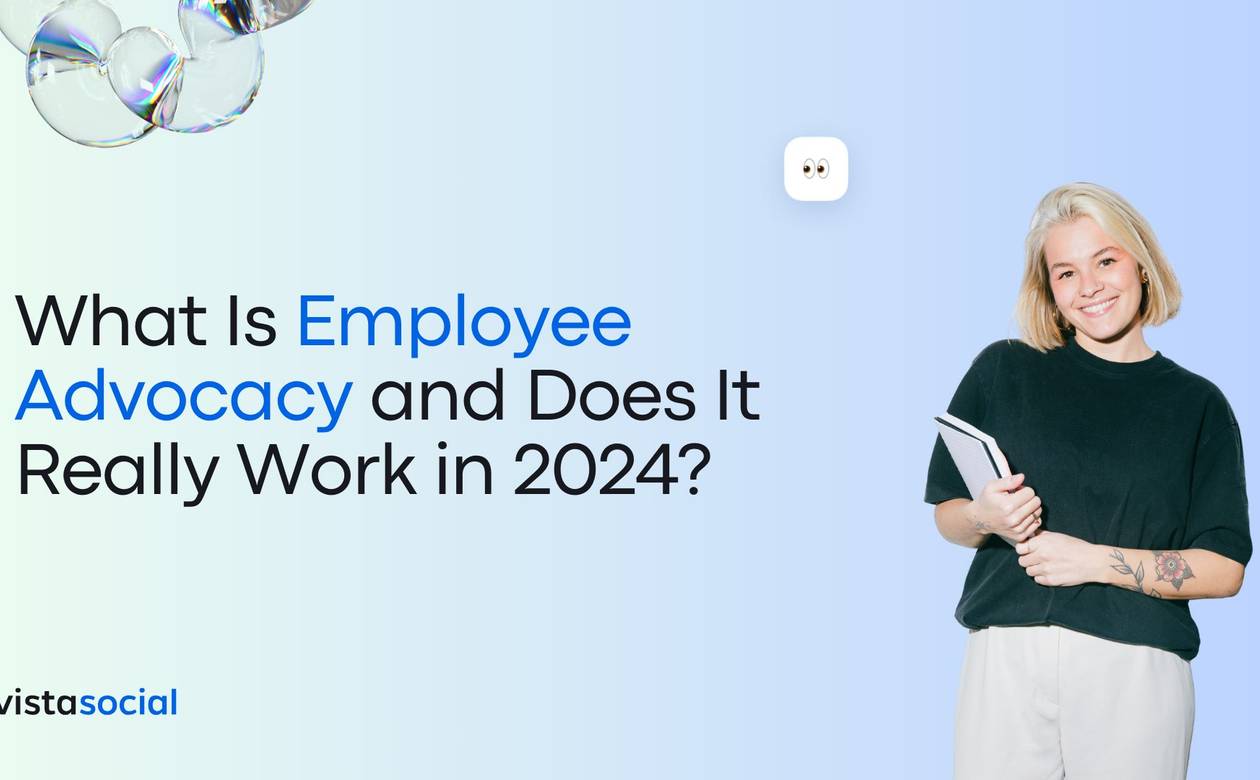What Is Employee Advocacy and Does It Really Work in 2024? – 6