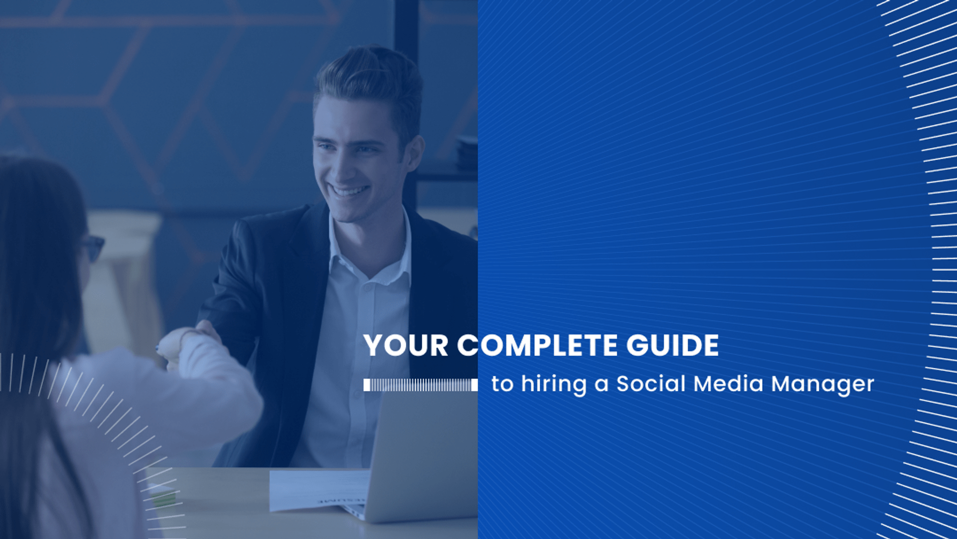 Your Complete Guide to Hiring a Social Media Manager Your Complete Guide to Hiring a Social Media Manager