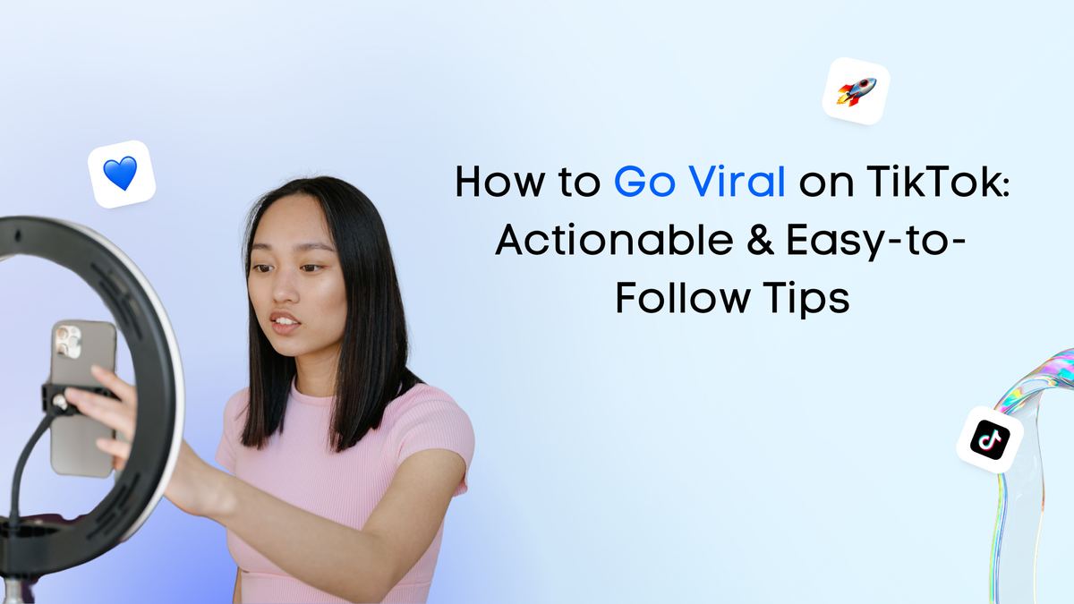 How to Go Viral on TikTok: Actionable & Easy-to-Follow Tips | Vista Social