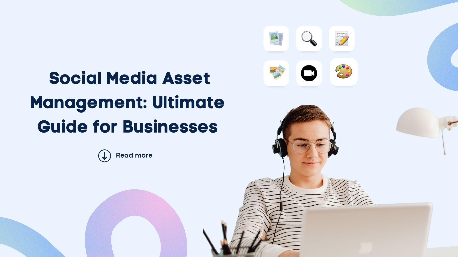 Social Media Asset Management: Ultimate Guide for Businesses Social Media Asset Management: Ultimate Guide for Businesses