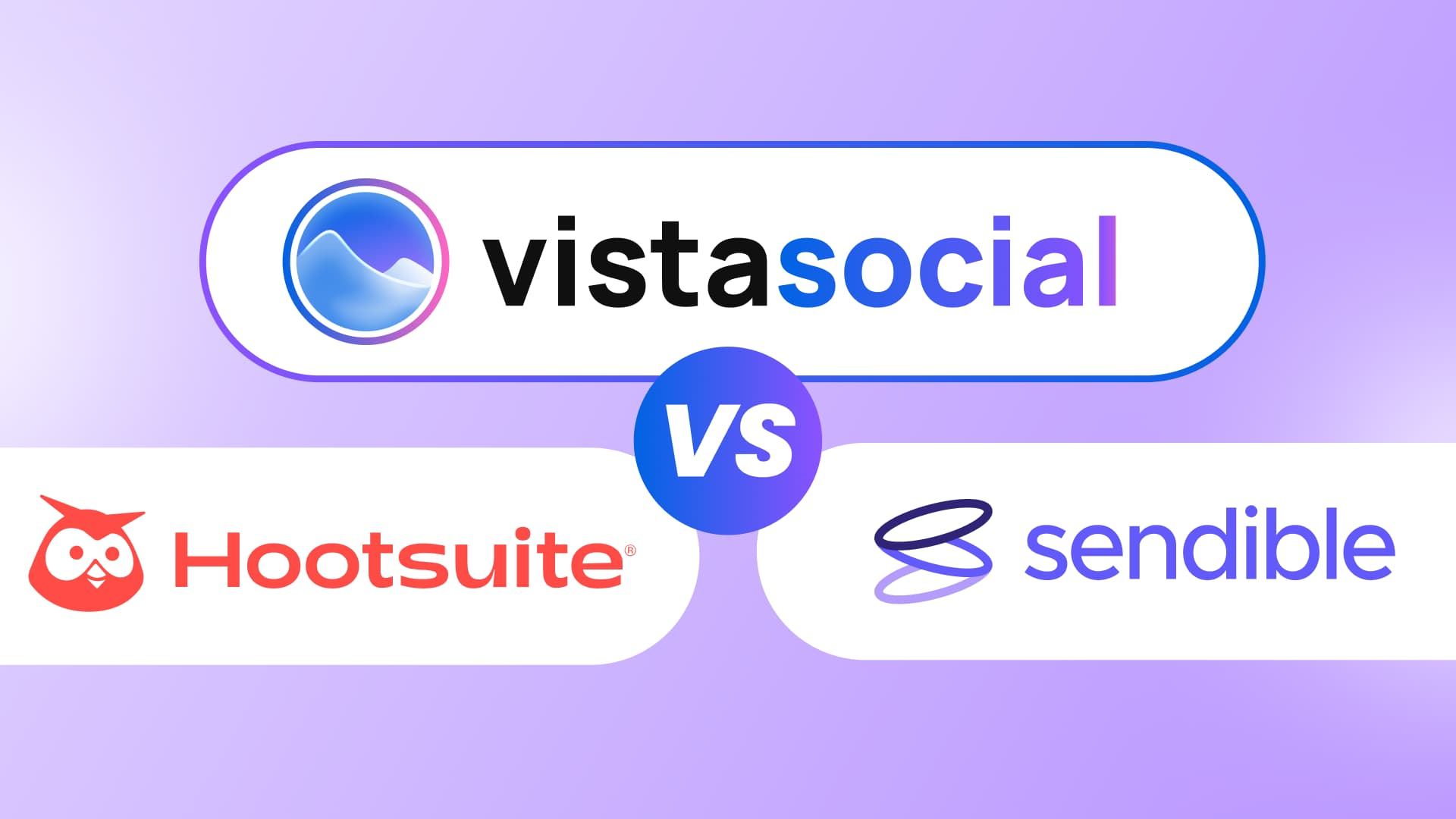 Sendible vs. Hootsuite vs. Vista Social: Which Social Media Tool Should You Choose in 2026? Sendible vs. Hootsuite vs. Vista Social: Which Social Media Tool Should You Choose in 2026?