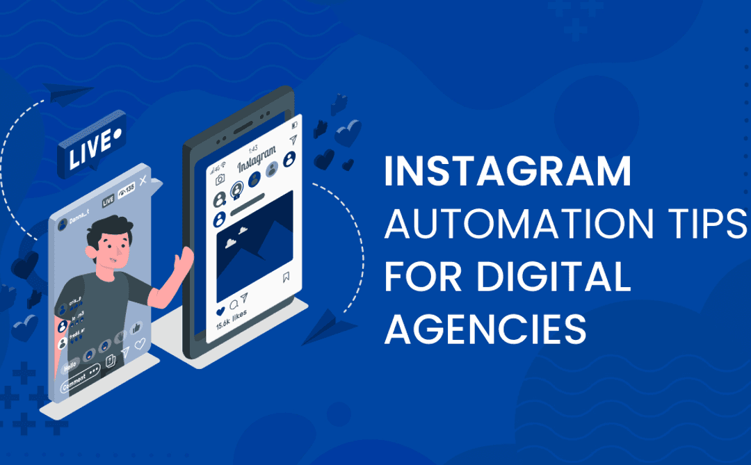 Instagram Automation Tips for Digital Agencies