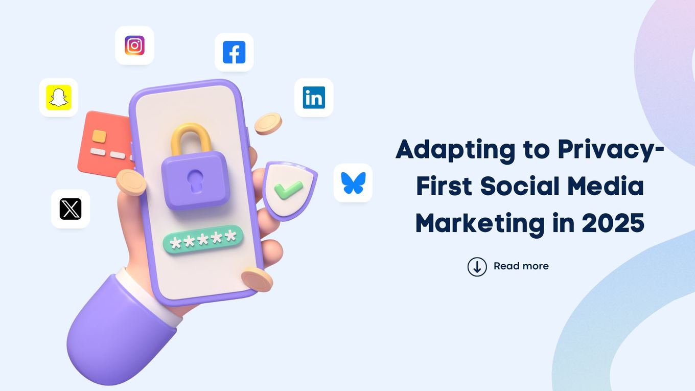 Social First Content Adapting to Privacy-First Social Media Marketing in 2025 | Vista Social