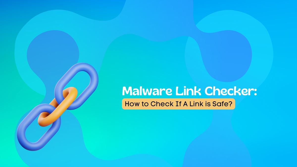 Malware Link Checker: How to Check If A Link is Safe? - Vista Social