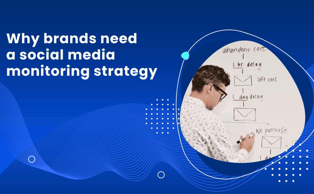 Brands Need A Social Media Monitoring Strategy