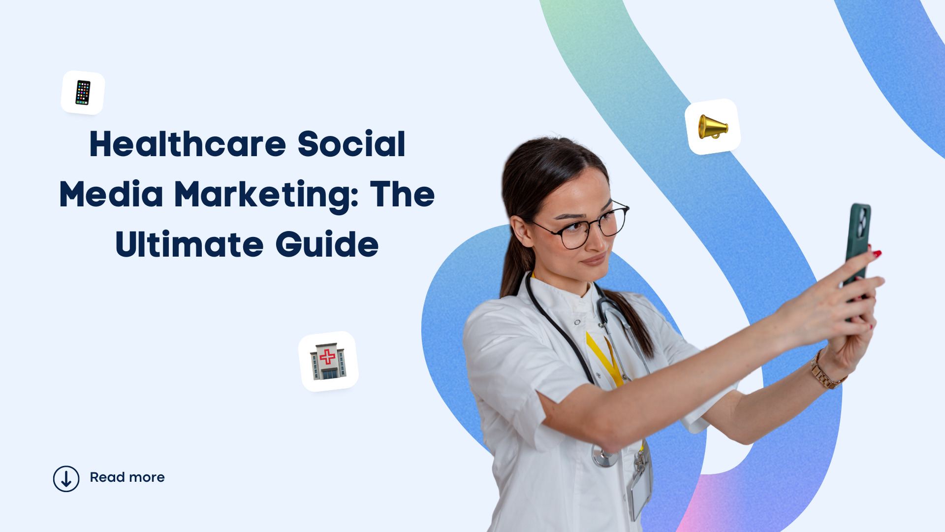 Healthcare Social Media Marketing: The Ultimate Guide Healthcare Social Media Marketing: The Ultimate Guide