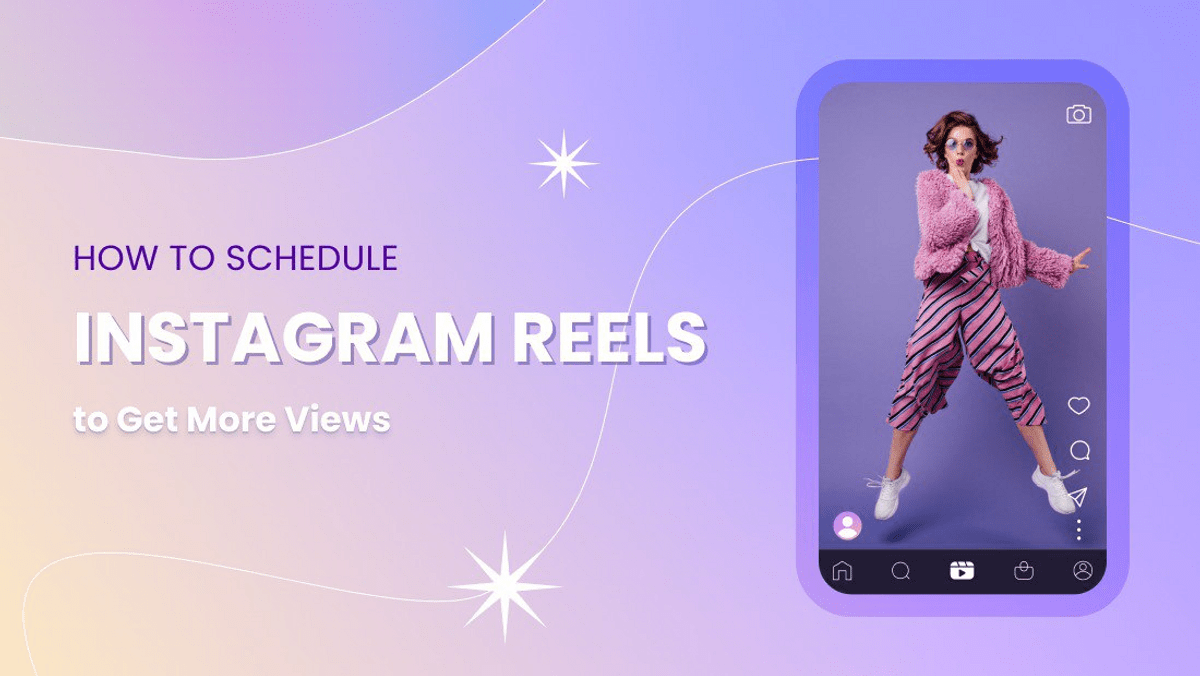 How to Schedule Instagram Reels to Get More Views | Vista Social