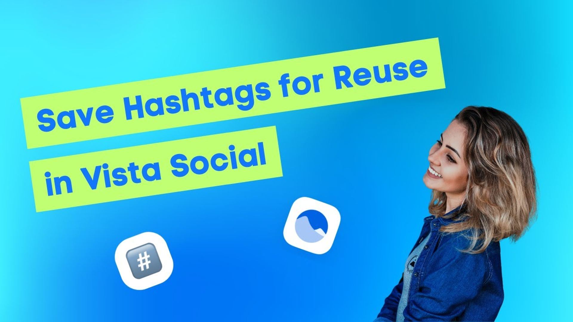 Creating and Saving Social Media Hashtags with Vista Social