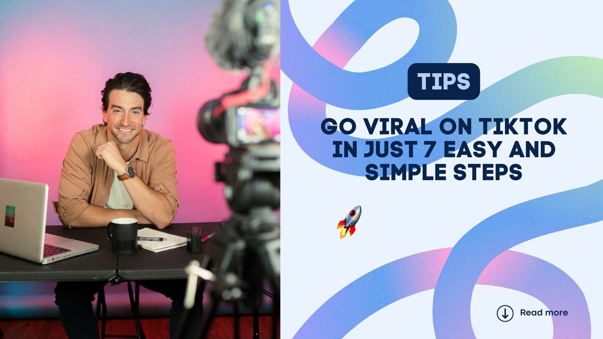 Go Viral on TikTok in Just 7 Easy and Simple Steps Go Viral on TikTok in Just 7 Easy and Simple Steps