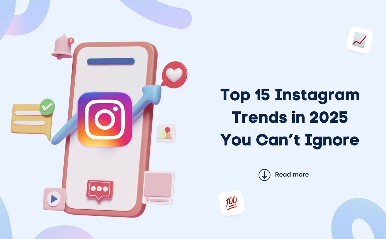 Top 15 Instagram Trends in 2025 You Can’t Ignore