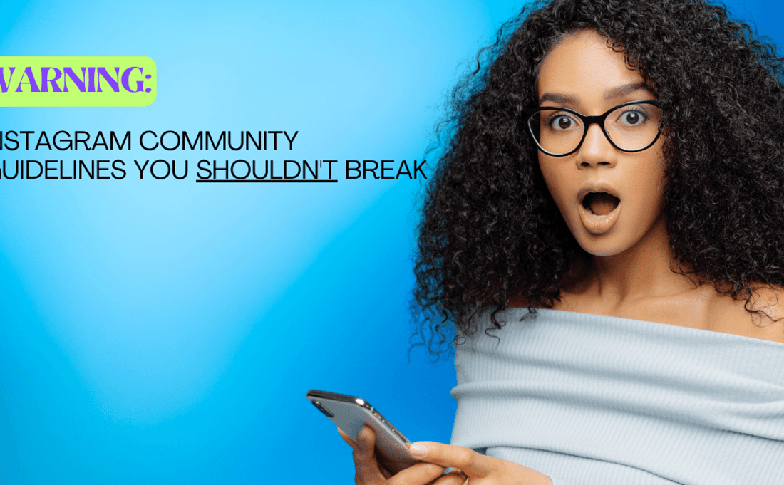 WARNING! Instagram Community Guidelines You Shouldn’t Break