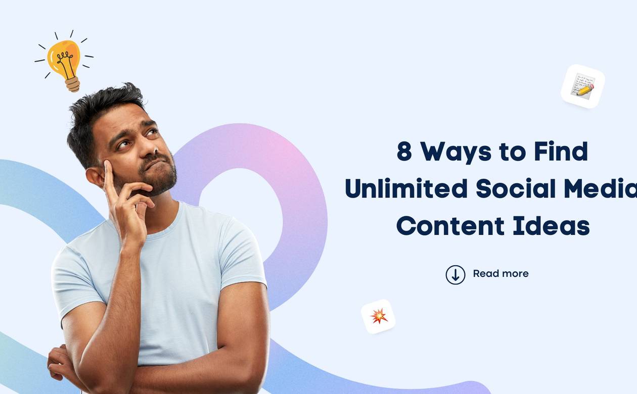 8 Ways to Find Unlimited Social Media Content Ideas