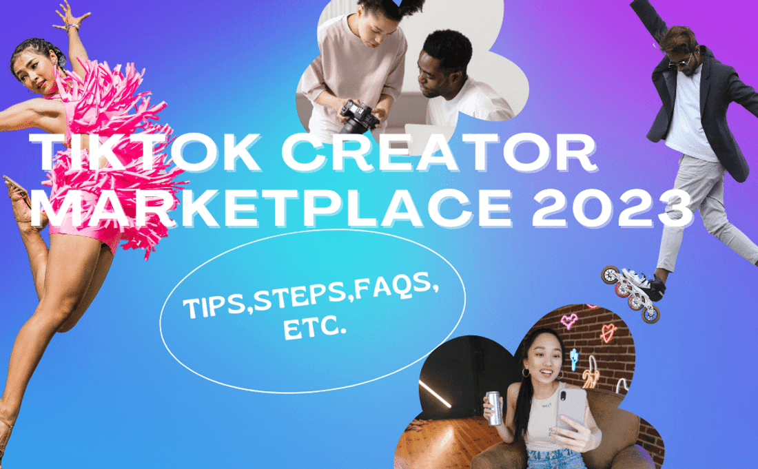TikTok Creator Marketplace 2023:Tips, Steps, Faq’s, Etc