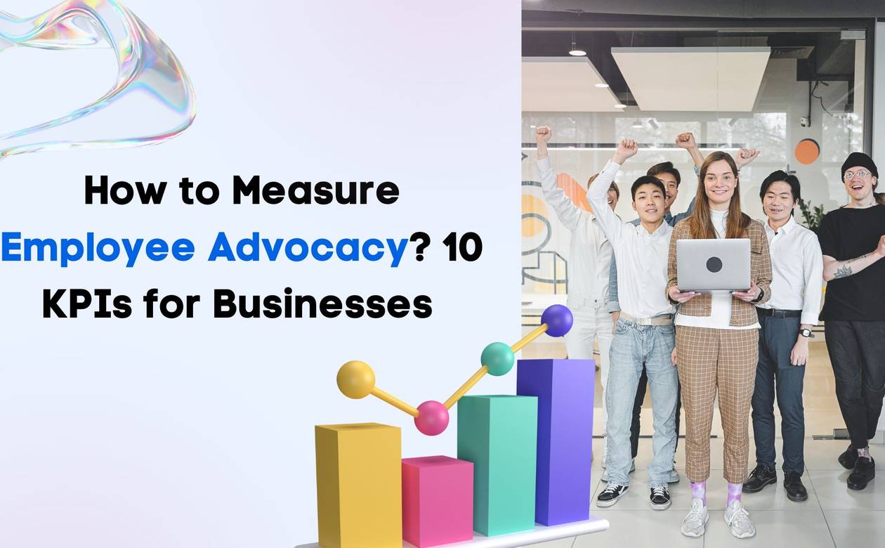 How to Measure Employee Advocacy 10 KPIs for Businesses