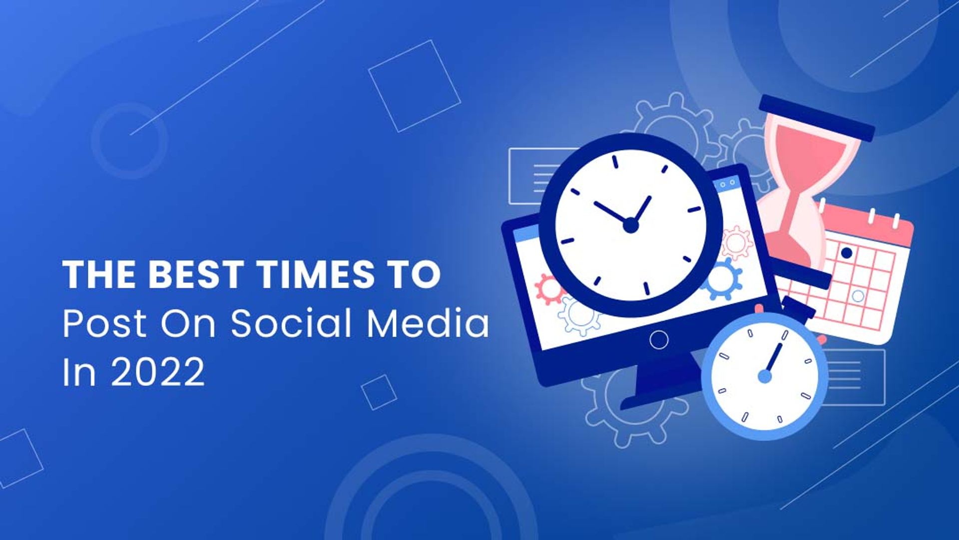 The best times to post on social media in 2022 The best times to post on social media in 2022