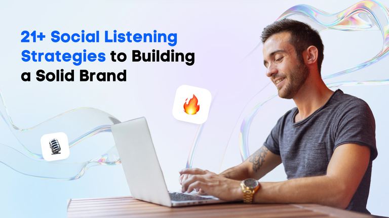 21+ Social Listening Strategies to Building a Solid Brand | Vista Social