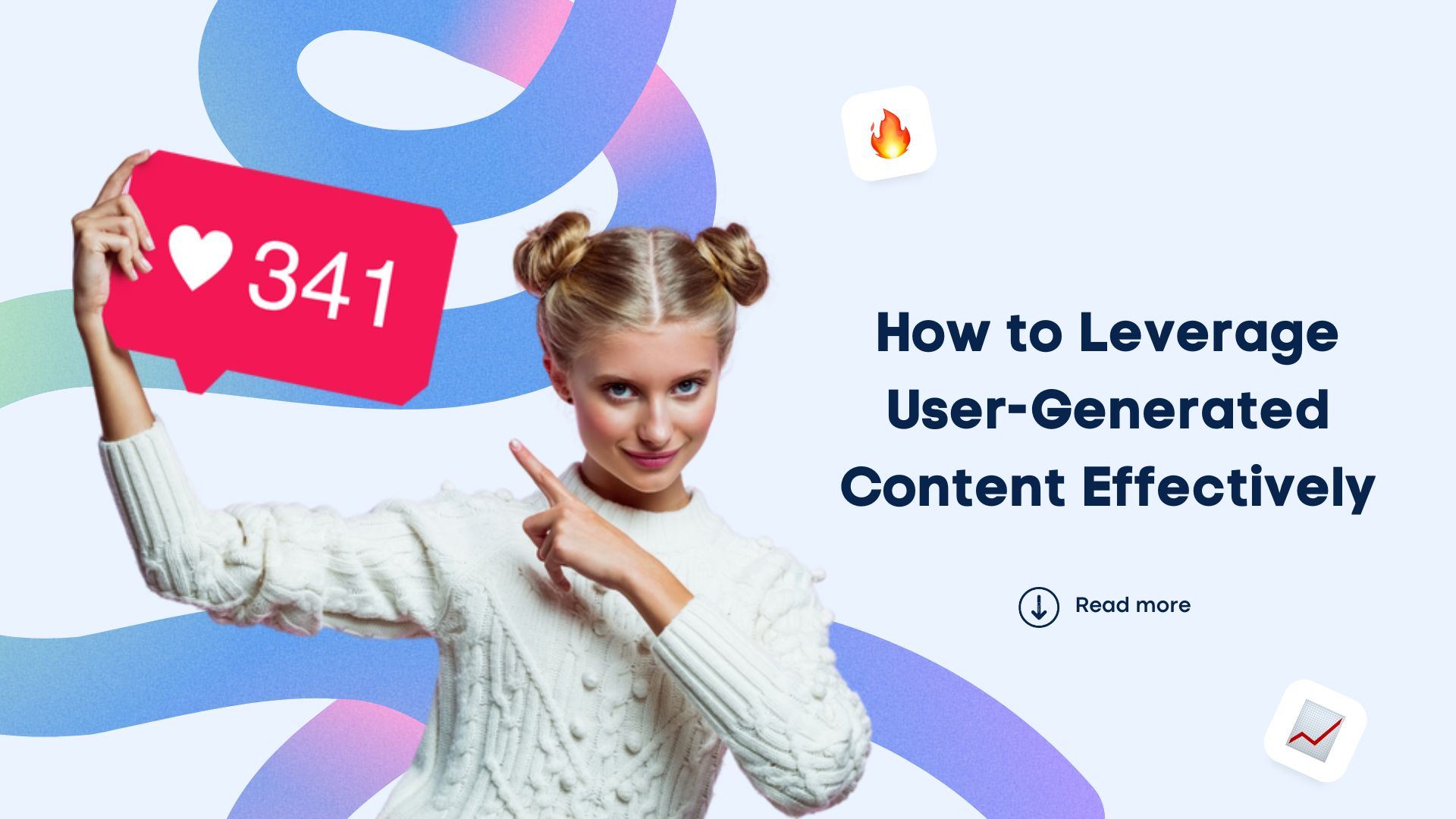 How to Leverage User-Generated Content Effectively