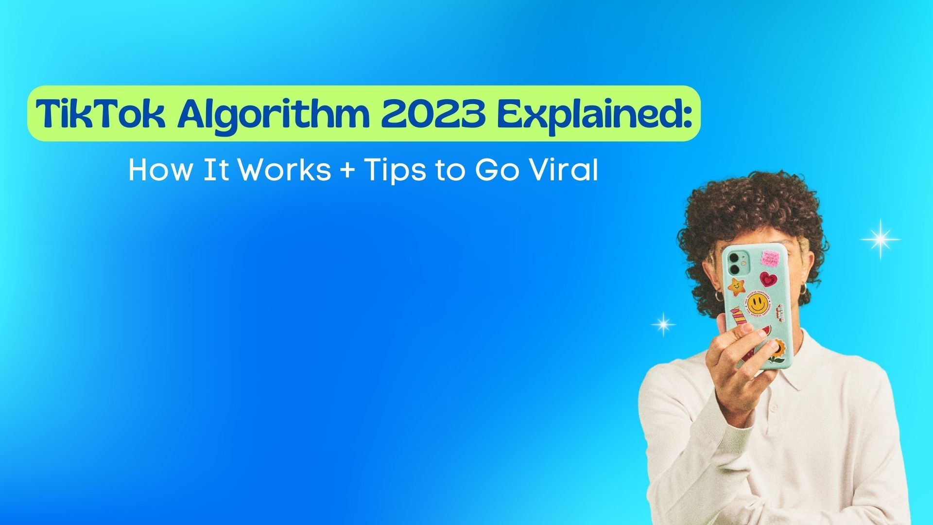TikTok Algorithm Explained: How It Works + Tips to Go Viral TikTok Algorithm Explained: How It Works + Tips to Go Viral