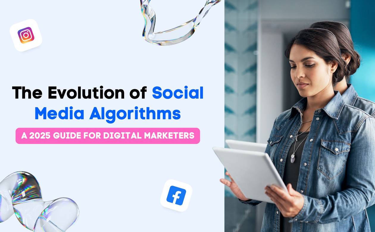The Evolution of Social Media Algorithms A 2025 Guide for Digital Marketers