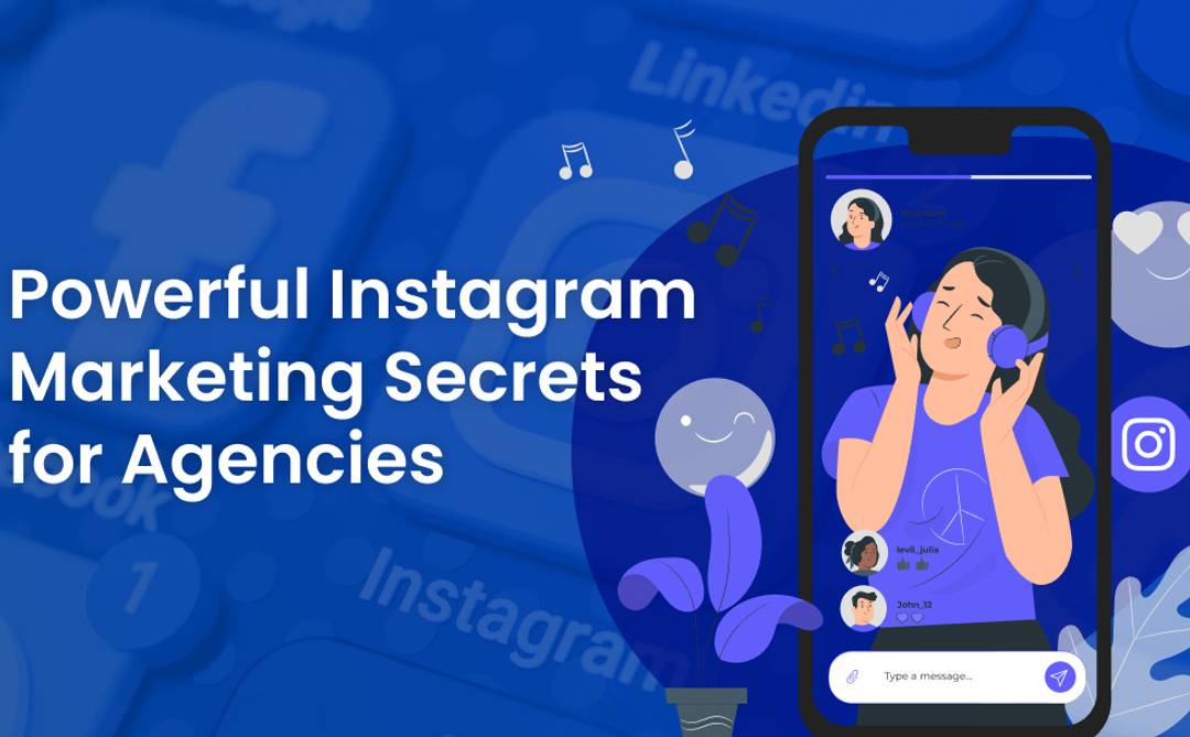 Powerful Instagram Marketing Secrets for Agencies