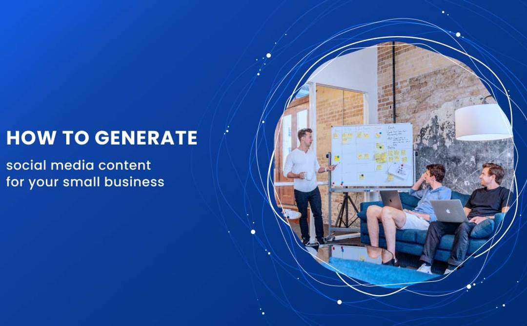 How to generate content for small business
