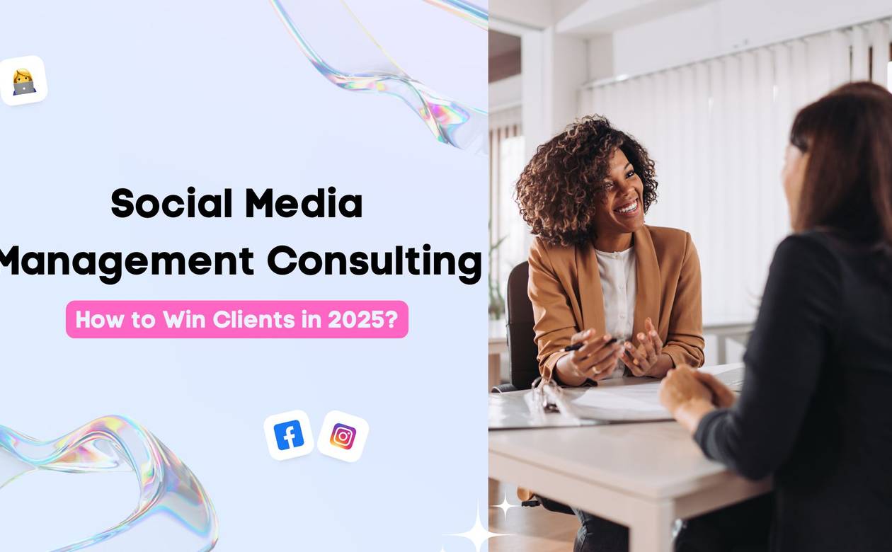 Social Media Management Consulting How to Win Clients in 2025