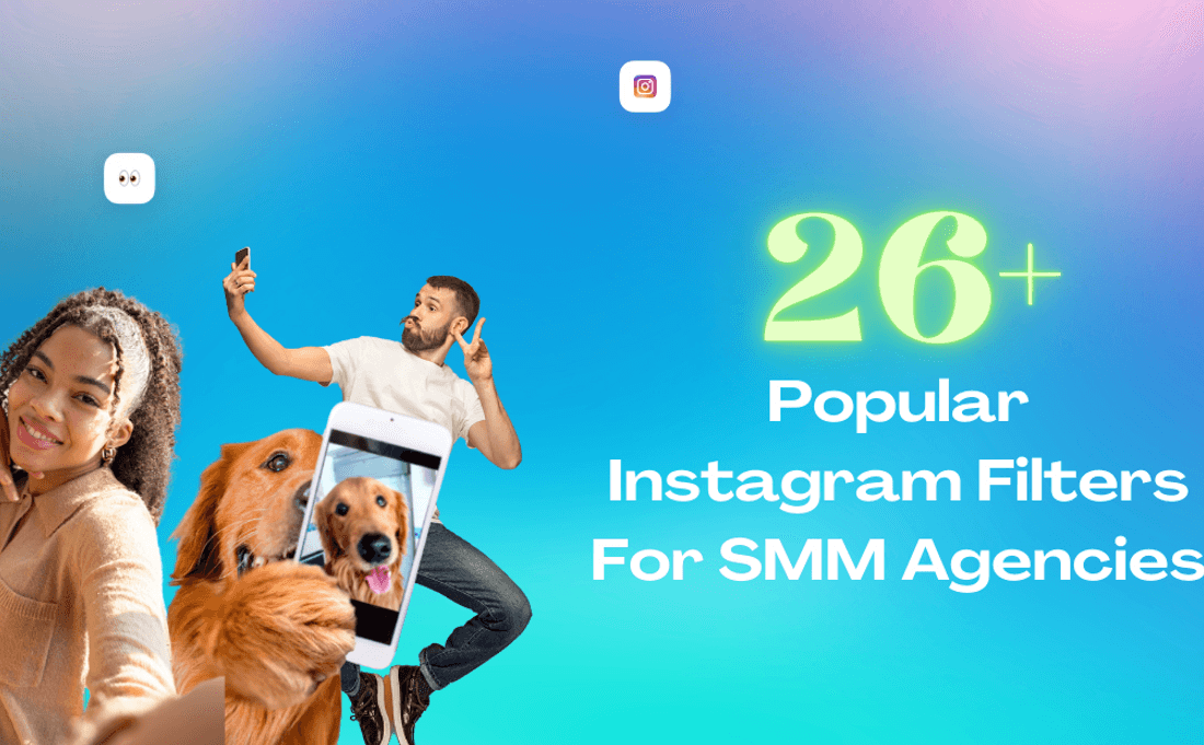 26+ Best, Popular Instagram Filters & Effects that SMM Agencies Use