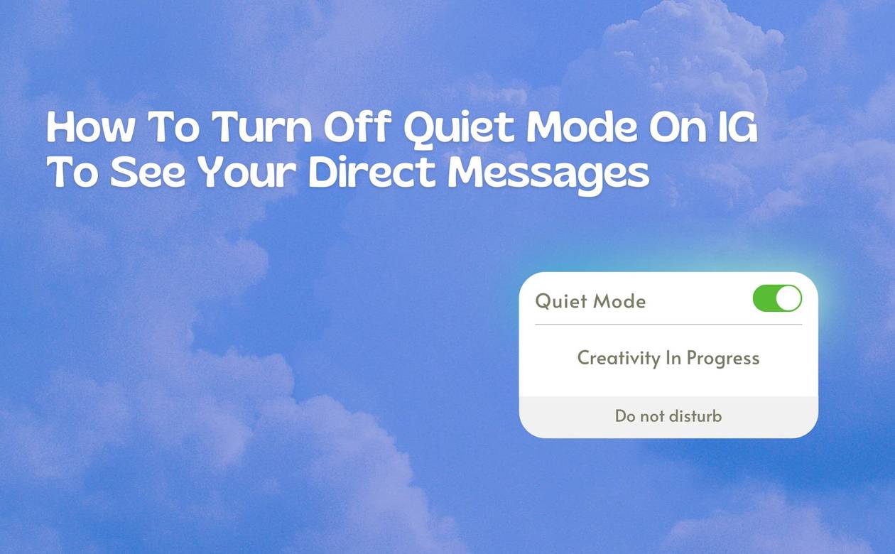 How To Turn Off Quiet Mode On Instagram To See Your Direct Messages