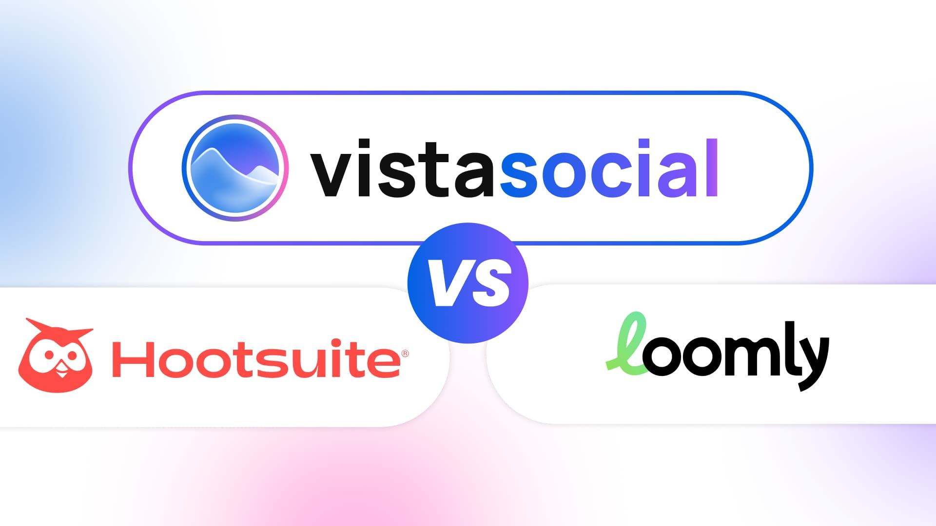 Loomly vs Hootsuite vs Vista Social: Which Tool Fits Your Team in 2026?