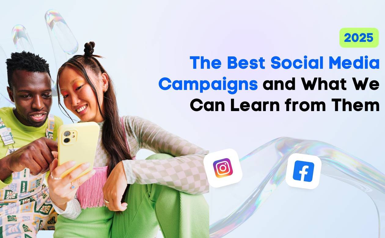 The Best Social Media Campaigns of 2025 and What We Can Learn from Them