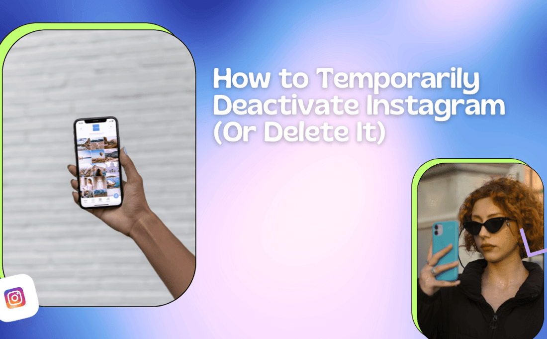 How to Temporarily Deactivate Instagram (Or Delete It): 2023
