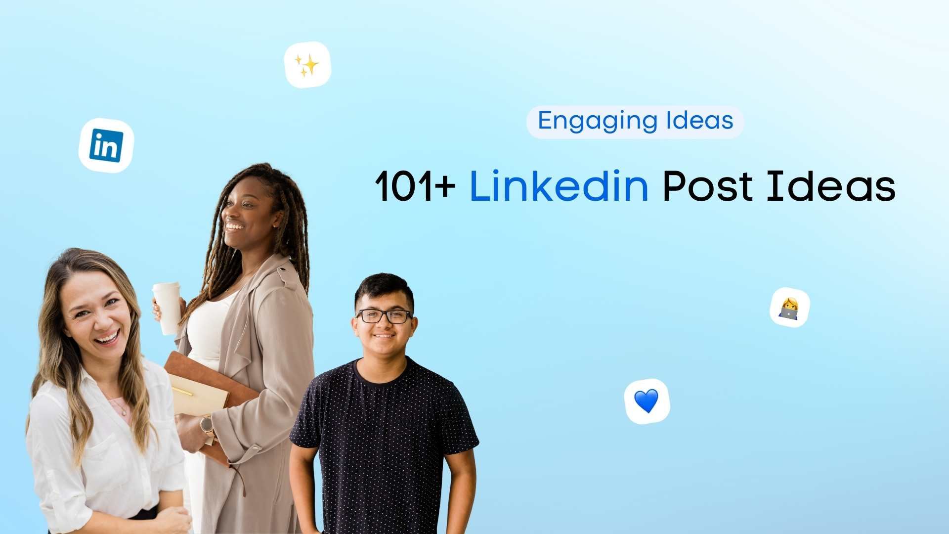 101+ LinkedIn Post Ideas w/ Examples: Engaging &amp; Unique Ideas