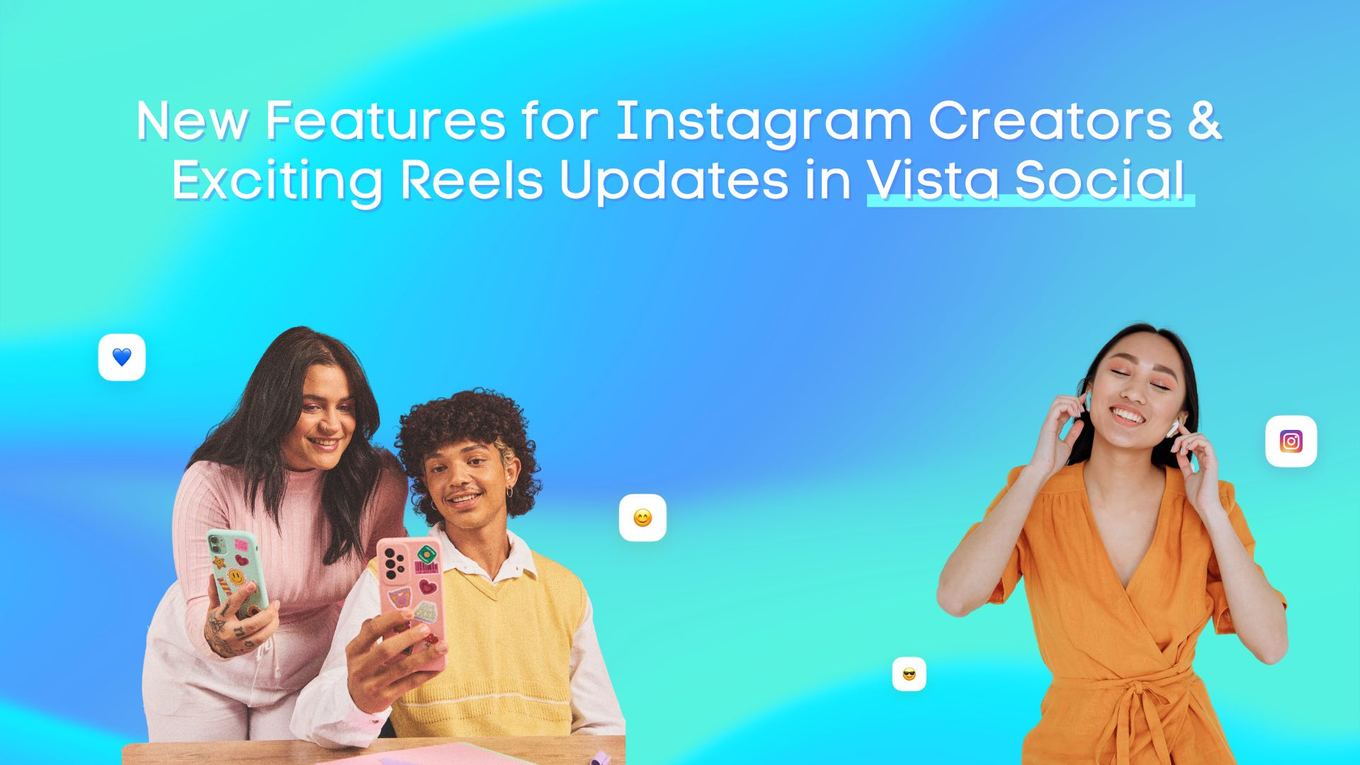 New Features for Instagram Creators & Exciting Reels Updates in Vista ...