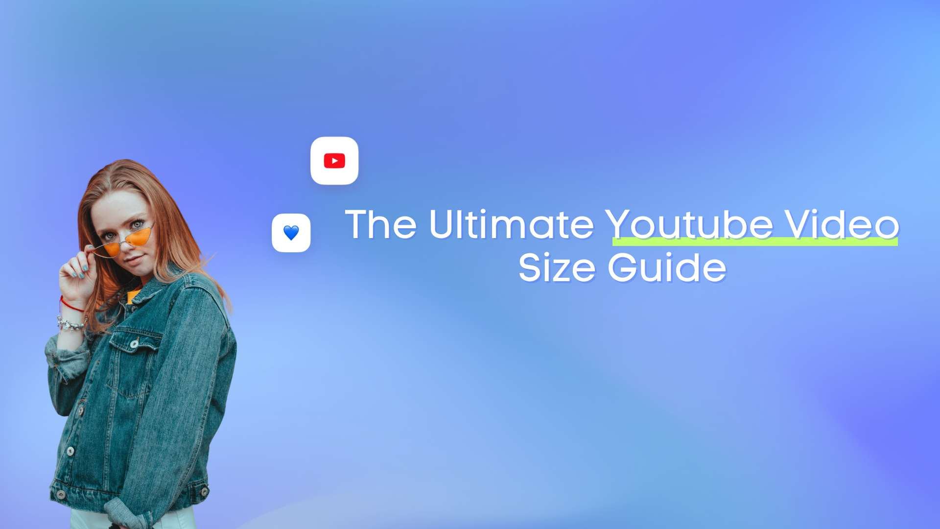 YouTube Video Size Ultimate Guide