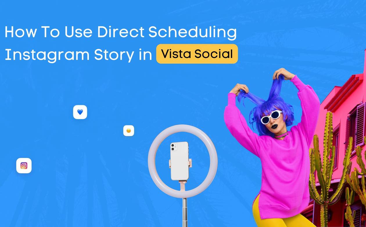 How To Use Direct Scheduling Instagram Story in Vista Social - 16