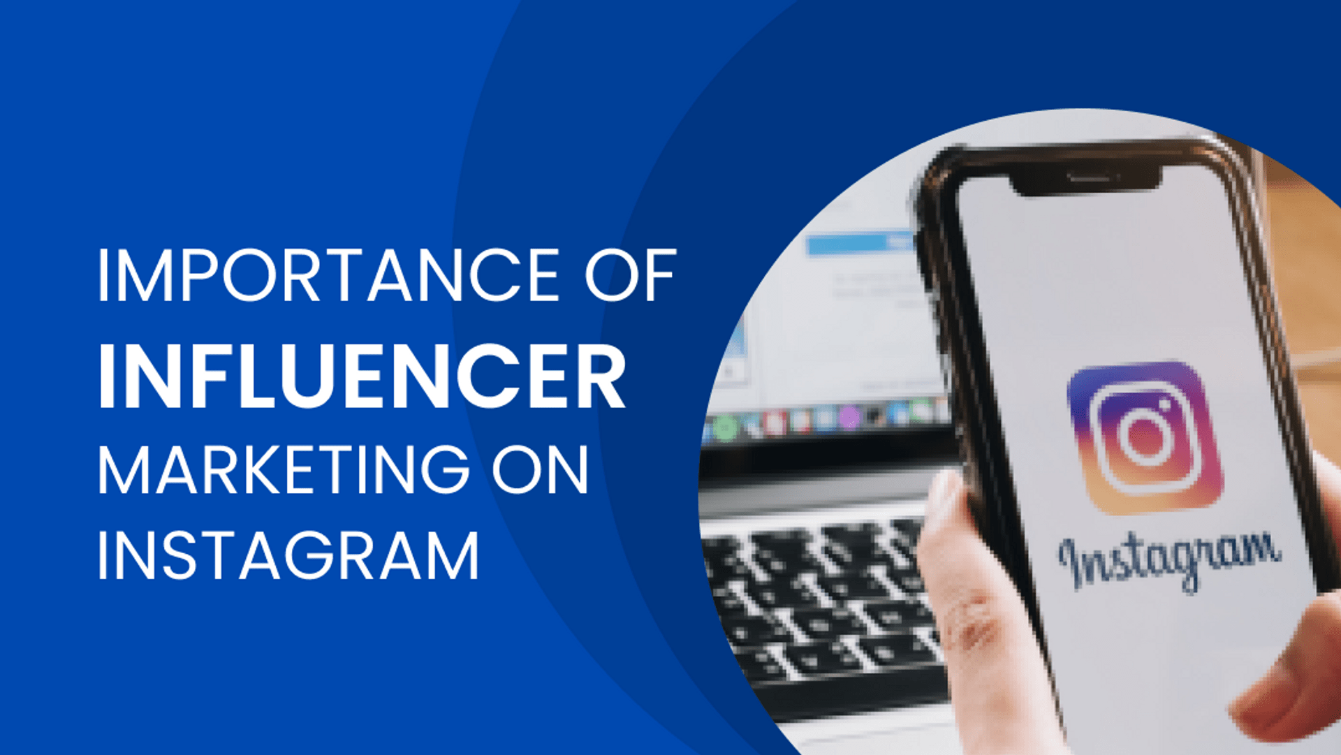 Importance of Influencer Marketing on Instagram Importance of Influencer Marketing on Instagram