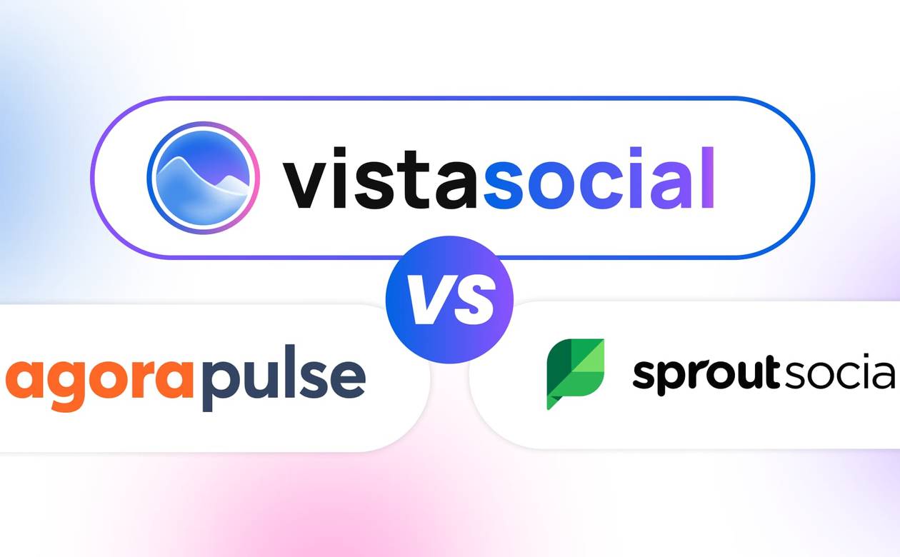Vistasocial vs sproutsocial vs agorapulse