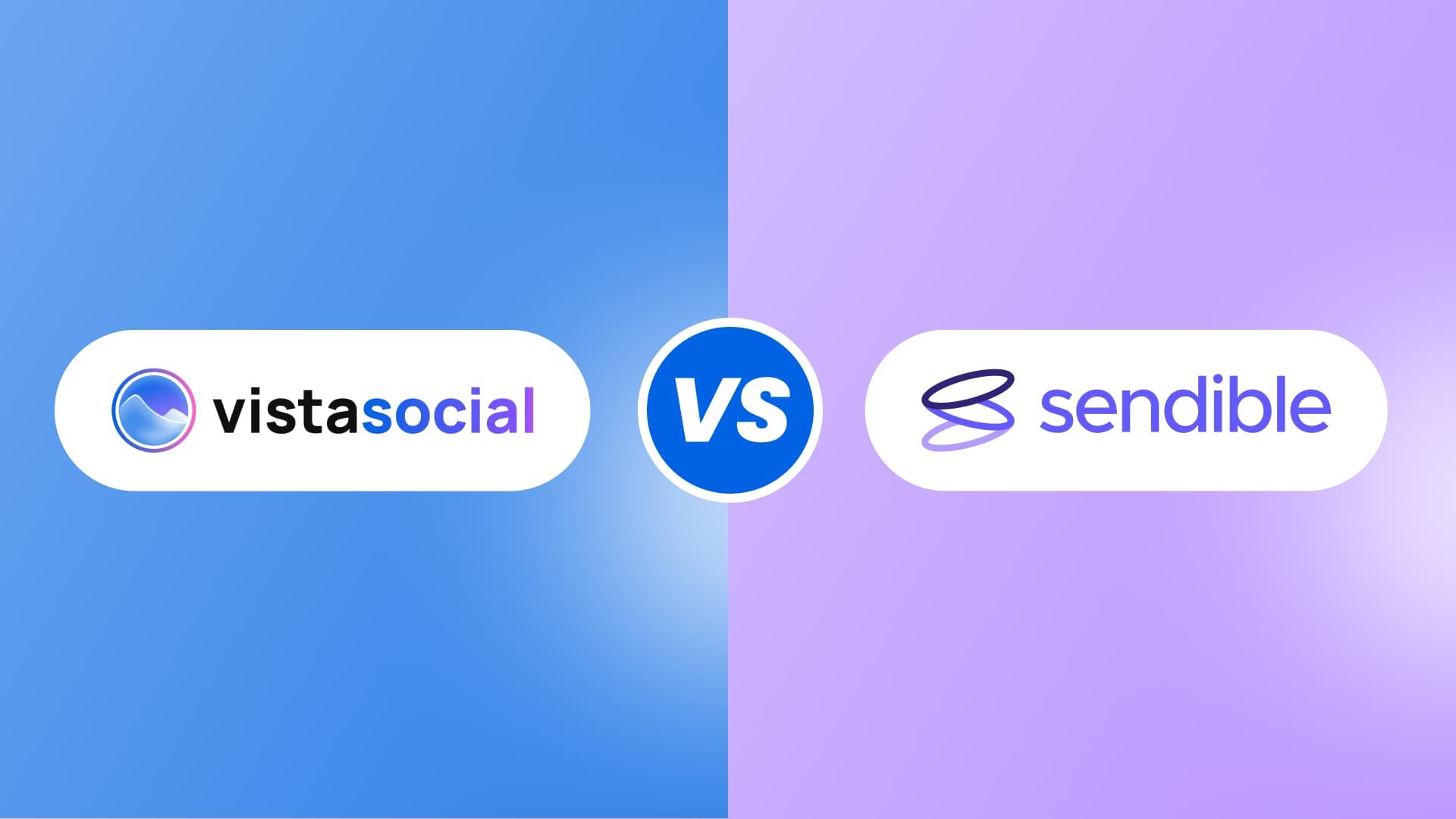 Vista Social vs. Sendible: Complete Comparison Guide