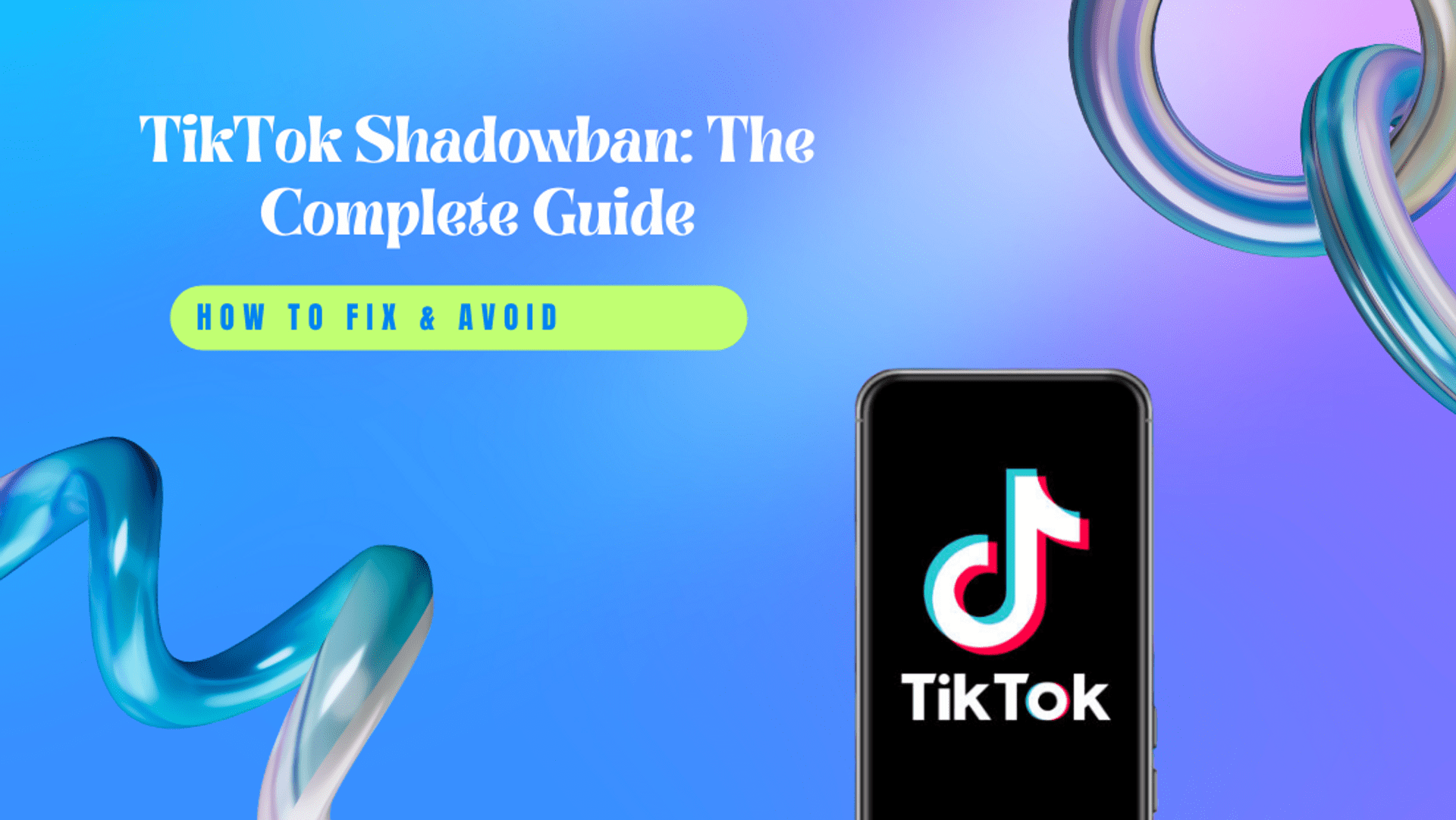 TikTok Shadowban: The Complete Guide [How to Fix &amp; Avoid]