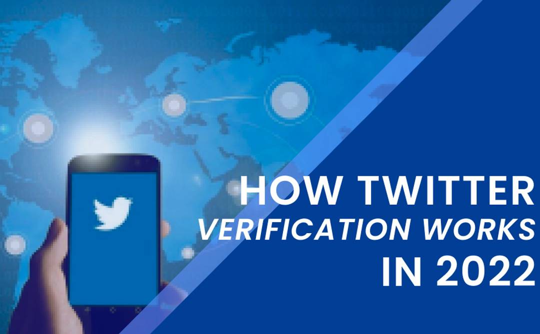 How Twitter Verification Works in 2022