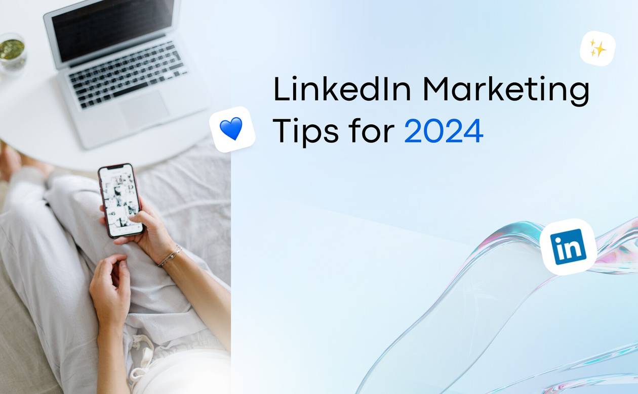 LinkedIn Marketing Tips for 2024 Proven and Tested Featured