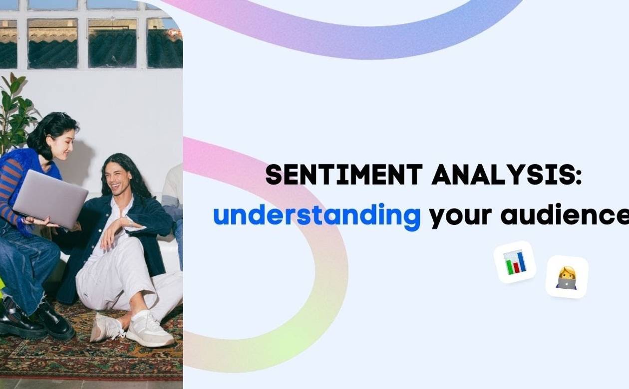 Sentiment Analysis: Understanding your audience
