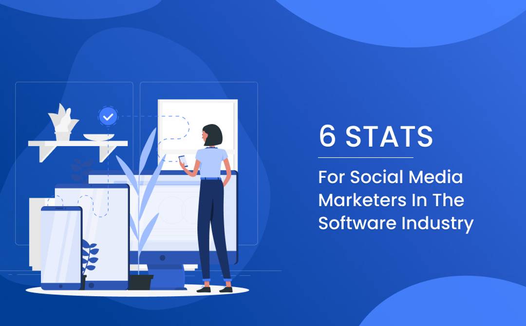 6 Stats for Social Media Marketers in the Software Industry