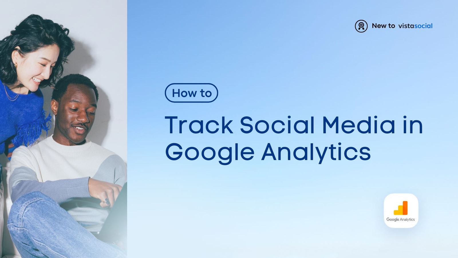 How to Track Social Media in Google Analytics in 2024 | Vista Social