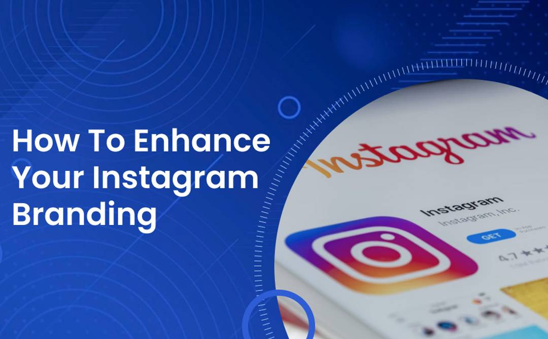 How to Enhance Your Instagram Branding