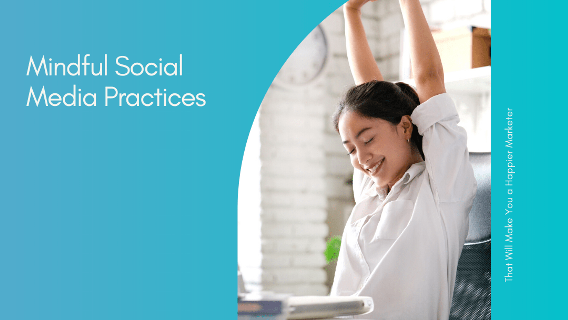 Mindful Social Media Practices That Will Make You a Happier Marketer